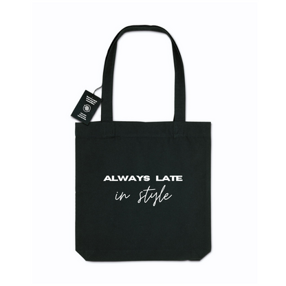 Always Late in Style – Jutebeutel