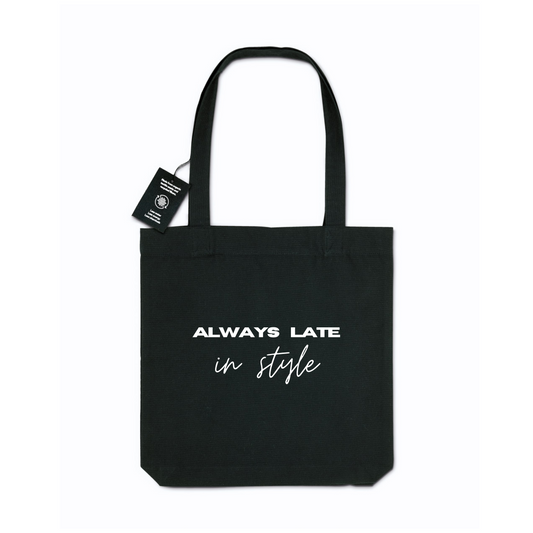 Always Late in Style – Jutebeutel