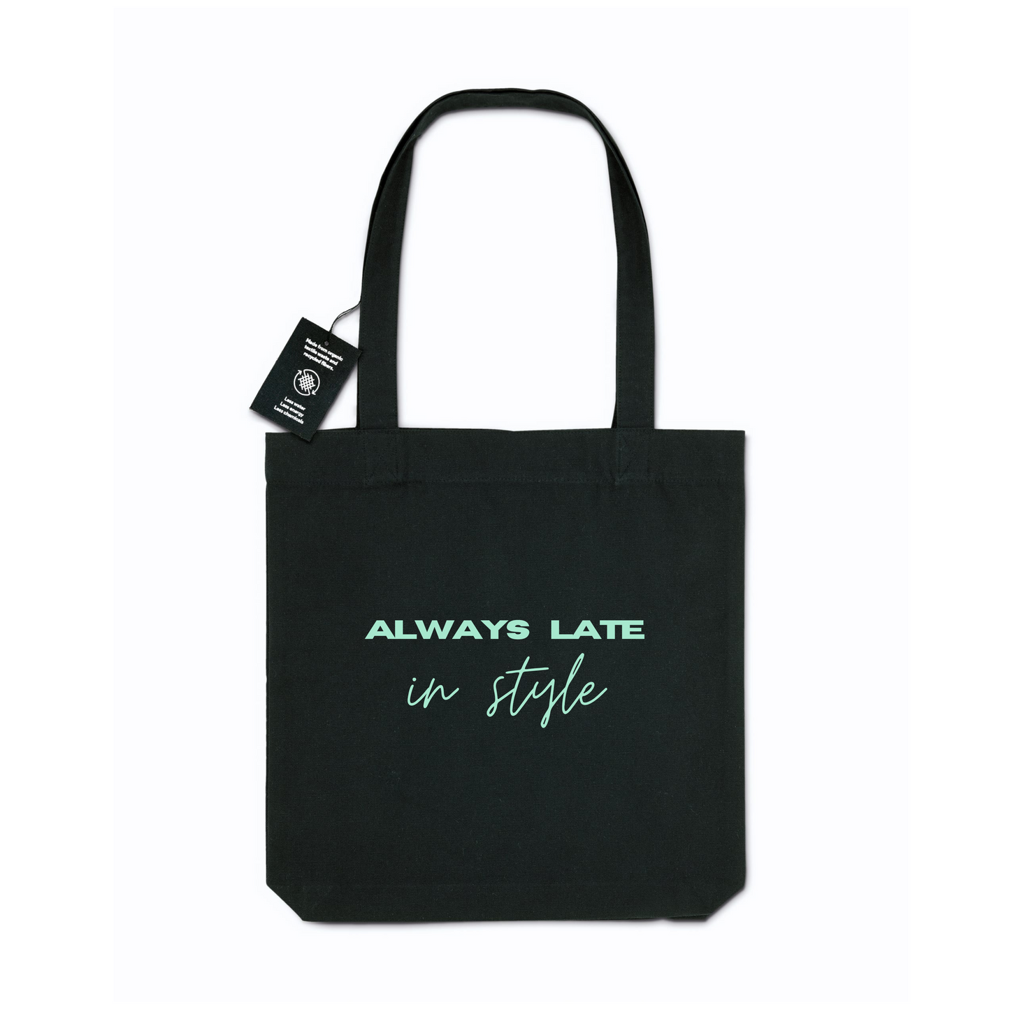 Always Late in Style – Jutebeutel