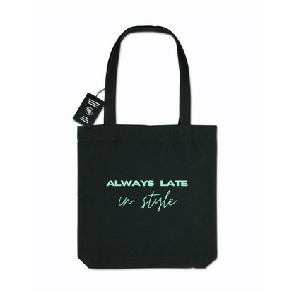Always Late in Style – Jutebeutel